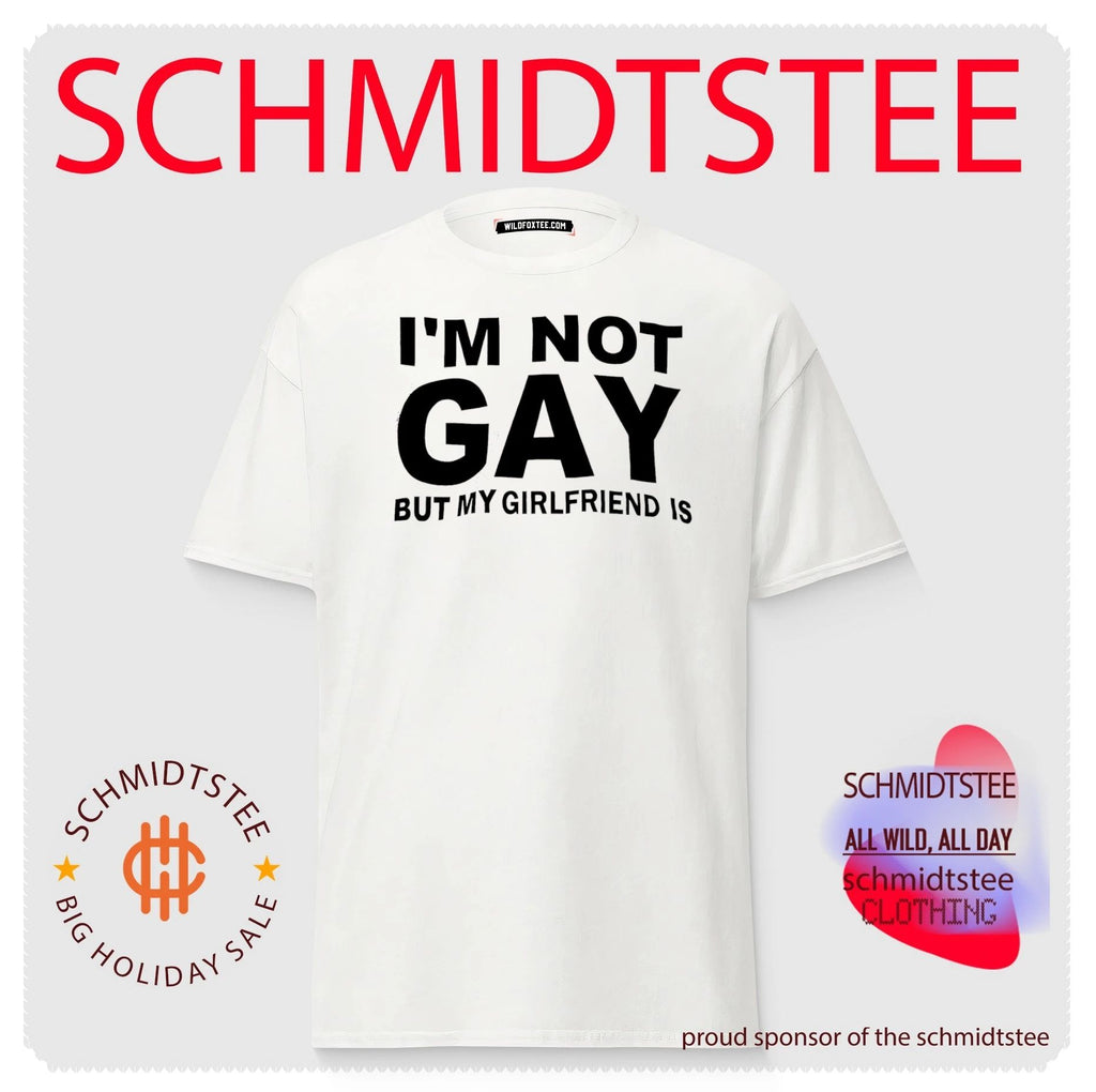 I’m Not Gay but My Girlfriend Is slogan shirt