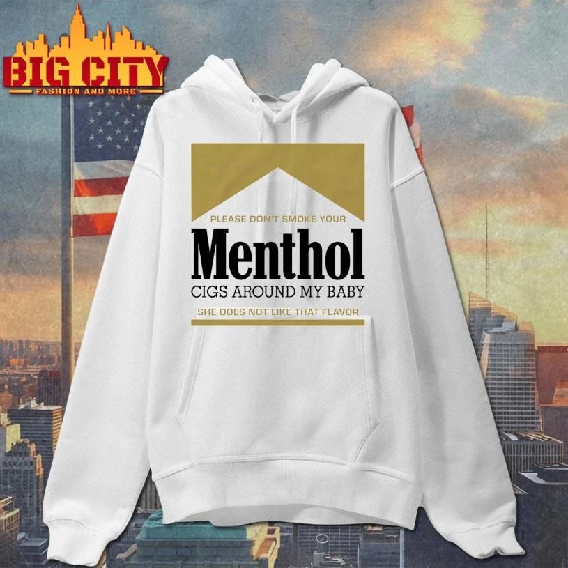 Please Don’t Smoke Your Menthol Cigs Around My Baby She Does Not Like That Flavor Gold Shirt