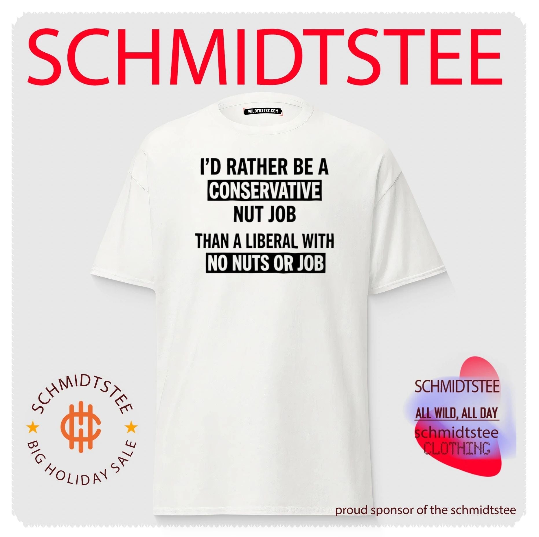 I_d Rather Be a Conservative Nut Job Than a Liberal With No Nuts or Job shirt