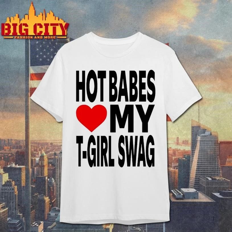 Babes Love My T Girl Swag Shirt