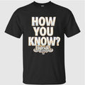 Andrade El Idolo – How You Know T-Shirt