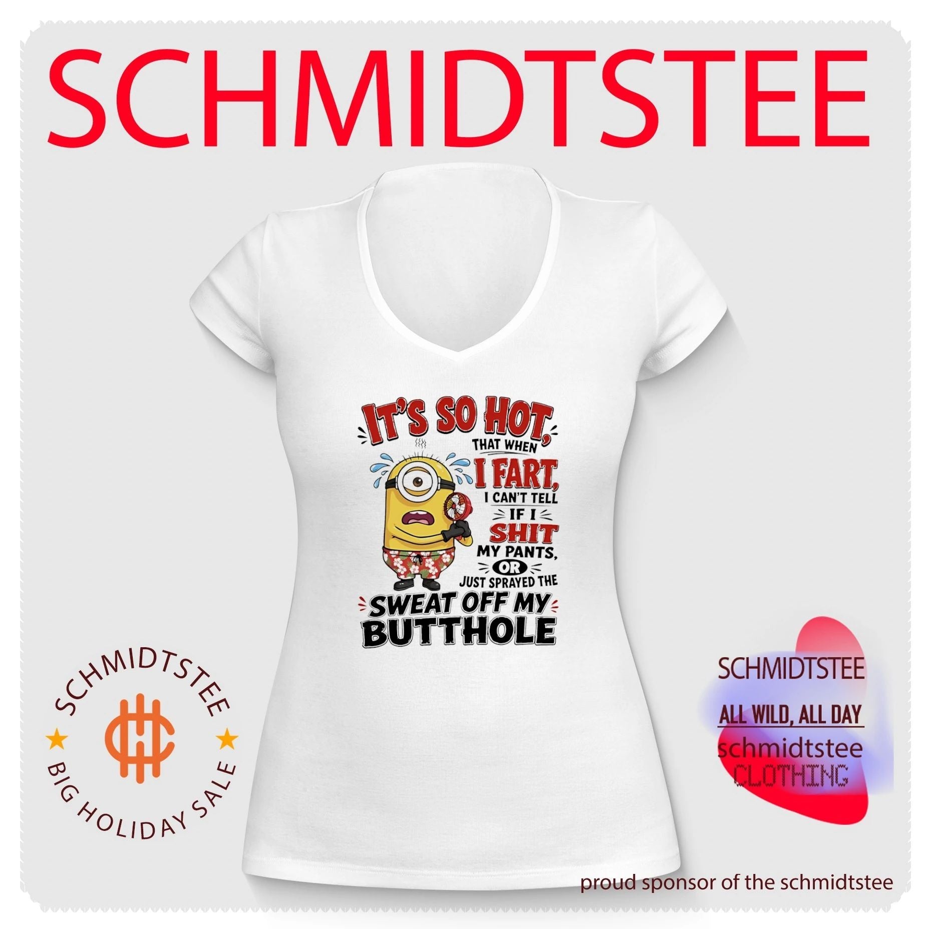 Minion it’s so hot that when I fart I can’t tell if I shit my pants or just sprayed the sweat off my butthole shirt