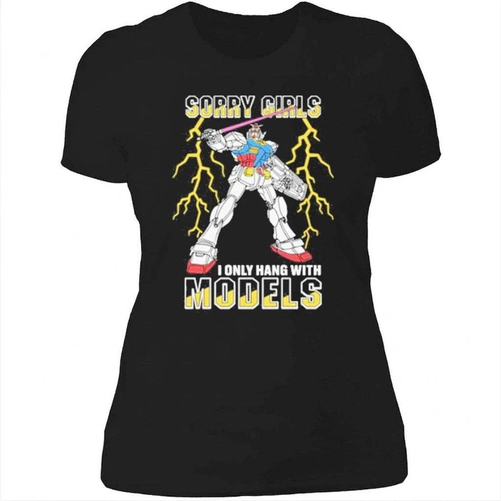 Sorry Girls I Only Hang With Mech Models Shirt
