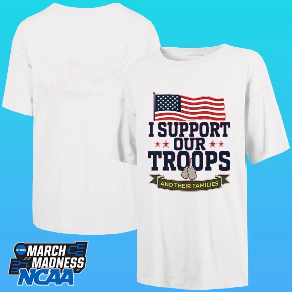 I Support Our Troops And Their Families Shirt