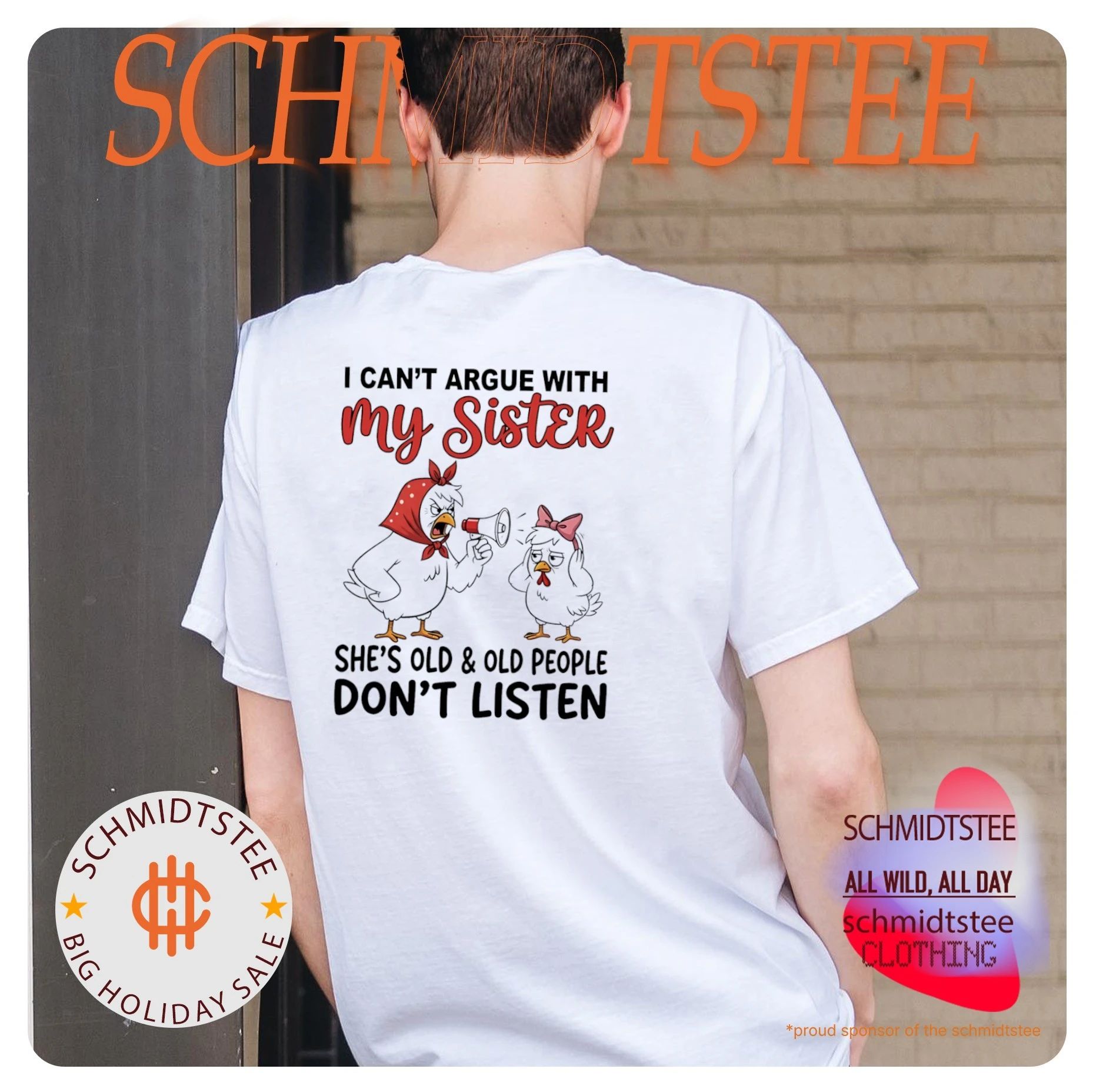 Chicken I can’t argue with my sister she’s old & old people don’t listen shirt