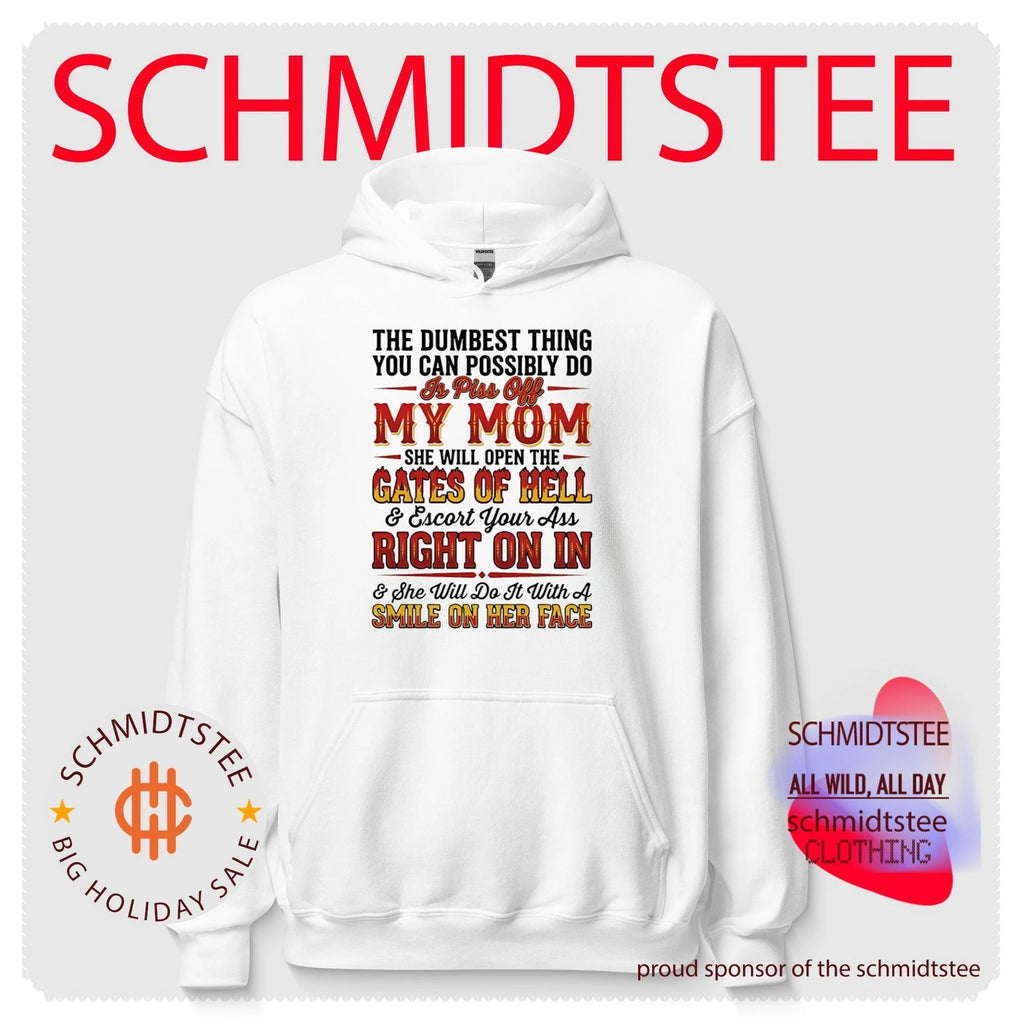 The dumbest thing you can possibly do is piss off my mom she will open the gates of hell shirt