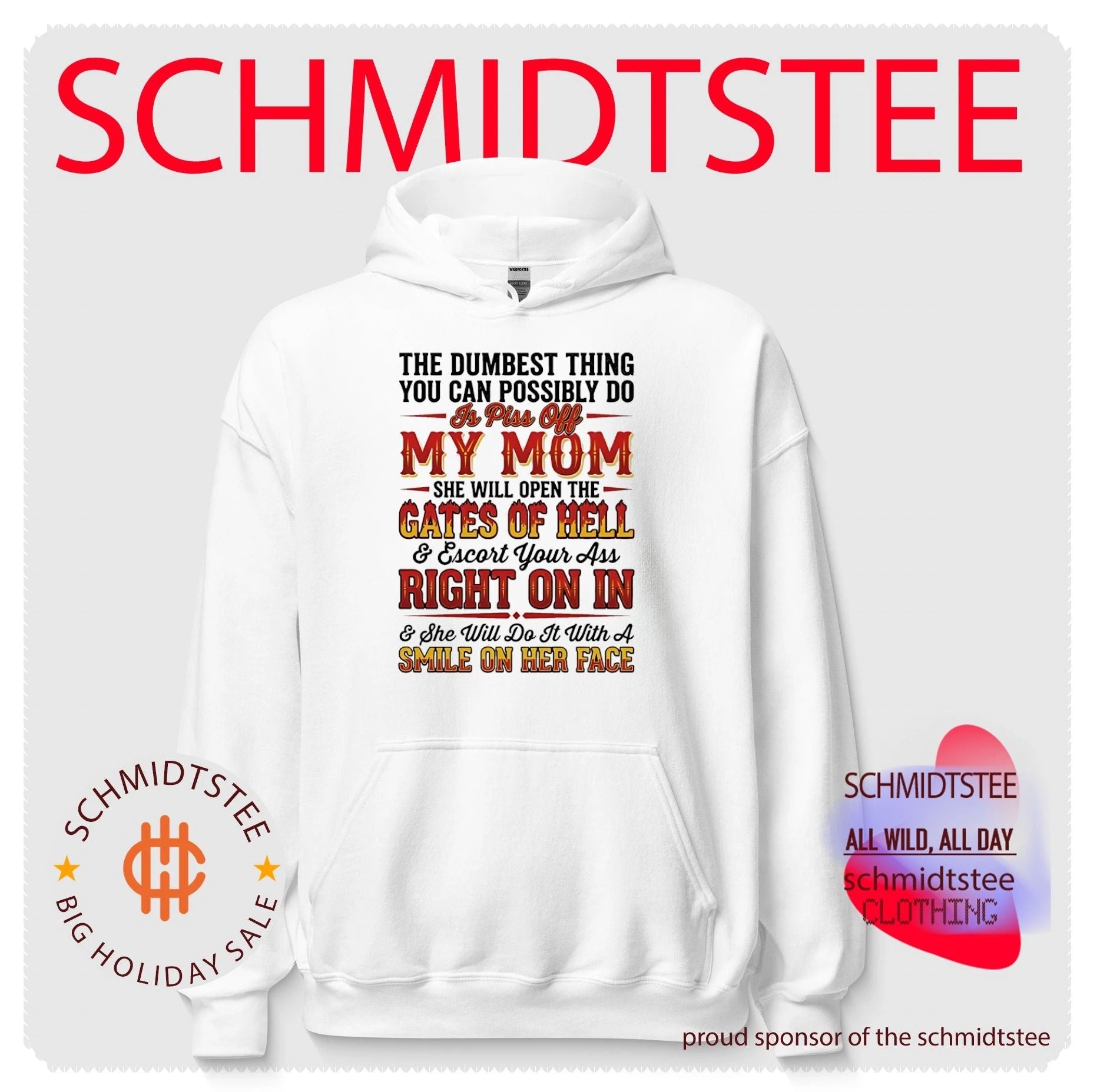 The dumbest thing you can possibly do is piss off my mom she will open the gates of hell shirt