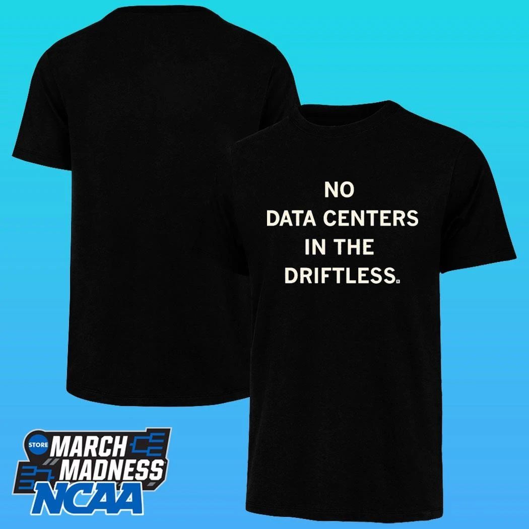 No Data Centers In The Driftless Shirt