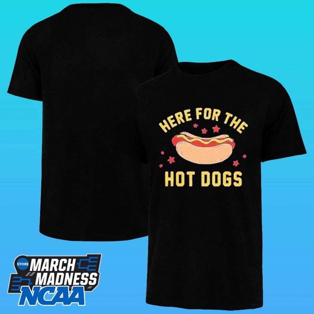 Here For The Hot Dogs Shirt