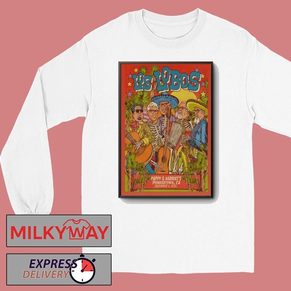 Los Lobos Dec 6 2025 Pappy And Harriet’s In Pioneertown CA Poster shirt