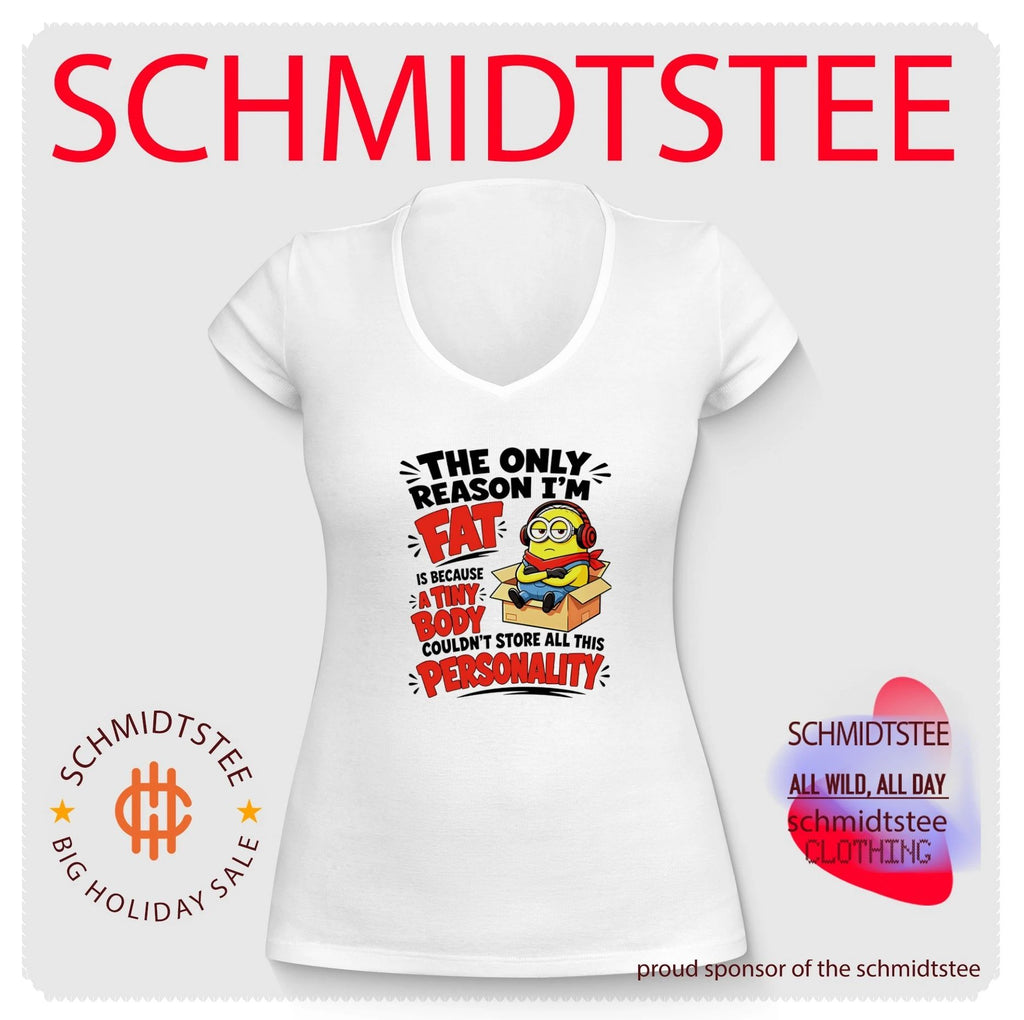The Only Reason I’m Fat Is Because a Tiny Body Couldn’t Store All This Personality shirt