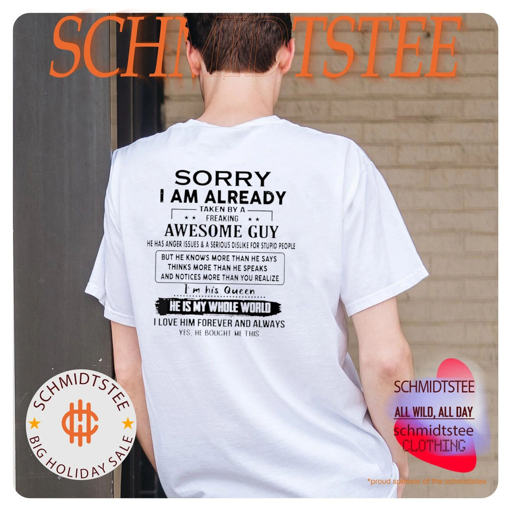 Sorry I am already taken by a freaking awesome guy he has anger issues & a serious dislike for stupid people shirt