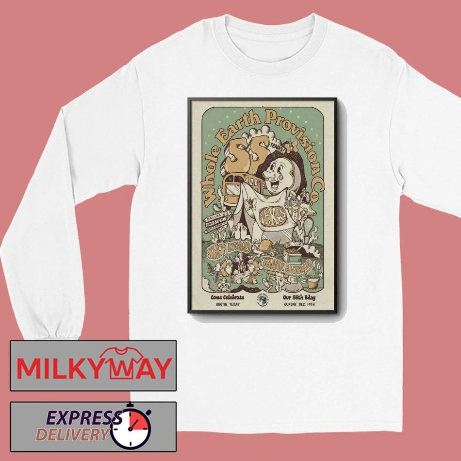 Whole Earth Provision Co. Dec 14 2025 55th Anniversary Celebration In Austin TX Poster shirt