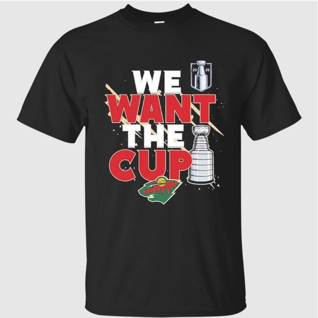 Minnesota Wild We Want A Cup Shirt