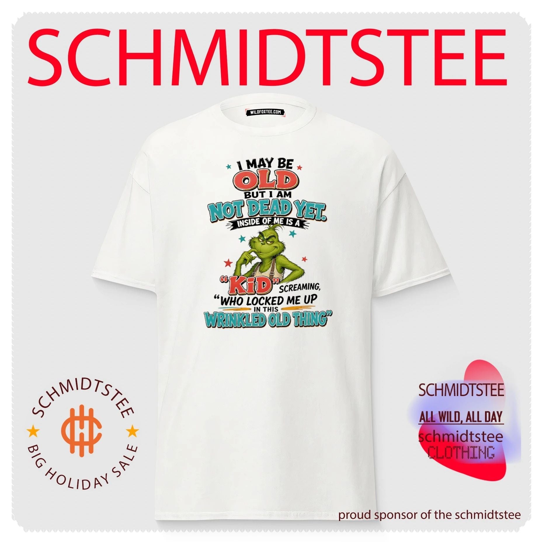 The Grinch I May Be Old but I Am Not Dead Yet Quote shirt