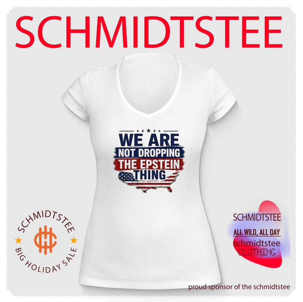 We are not dropping the Epstein thing shirt