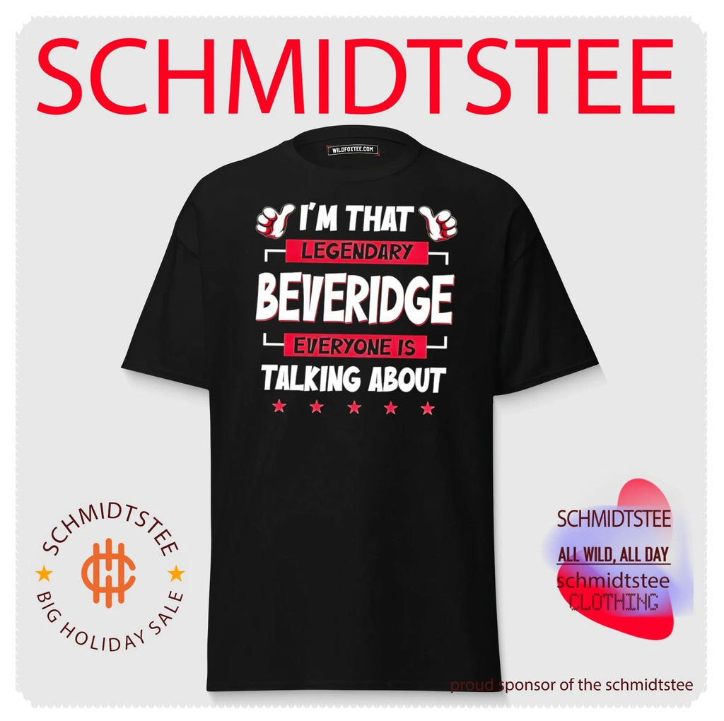 I’m that legendary Beveridge everyone is talking about shirt