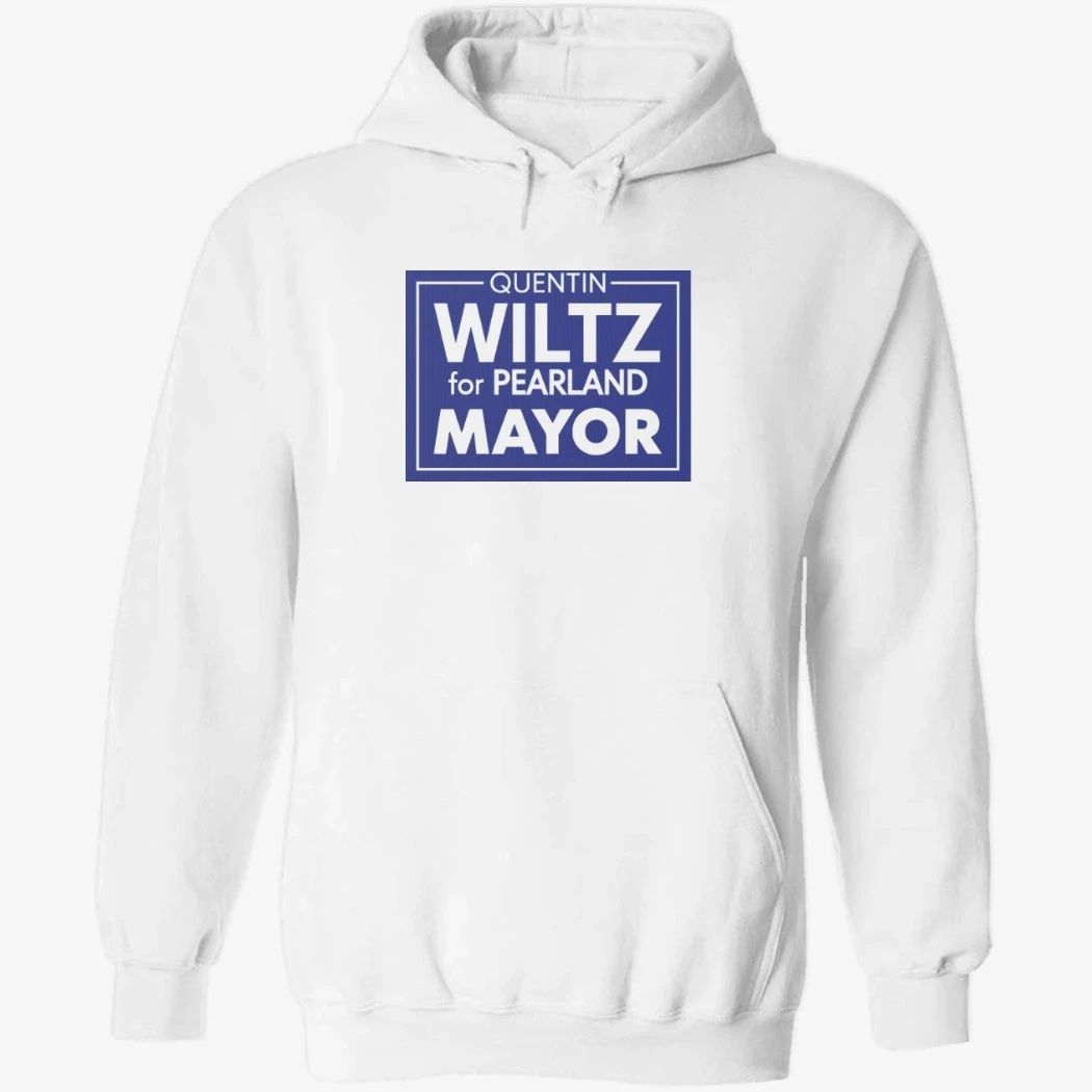 Quentin Wiltz for Pearland Mayor Shirt