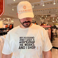 My Husband and I Have a Workshop He Works and I Shop shirt
