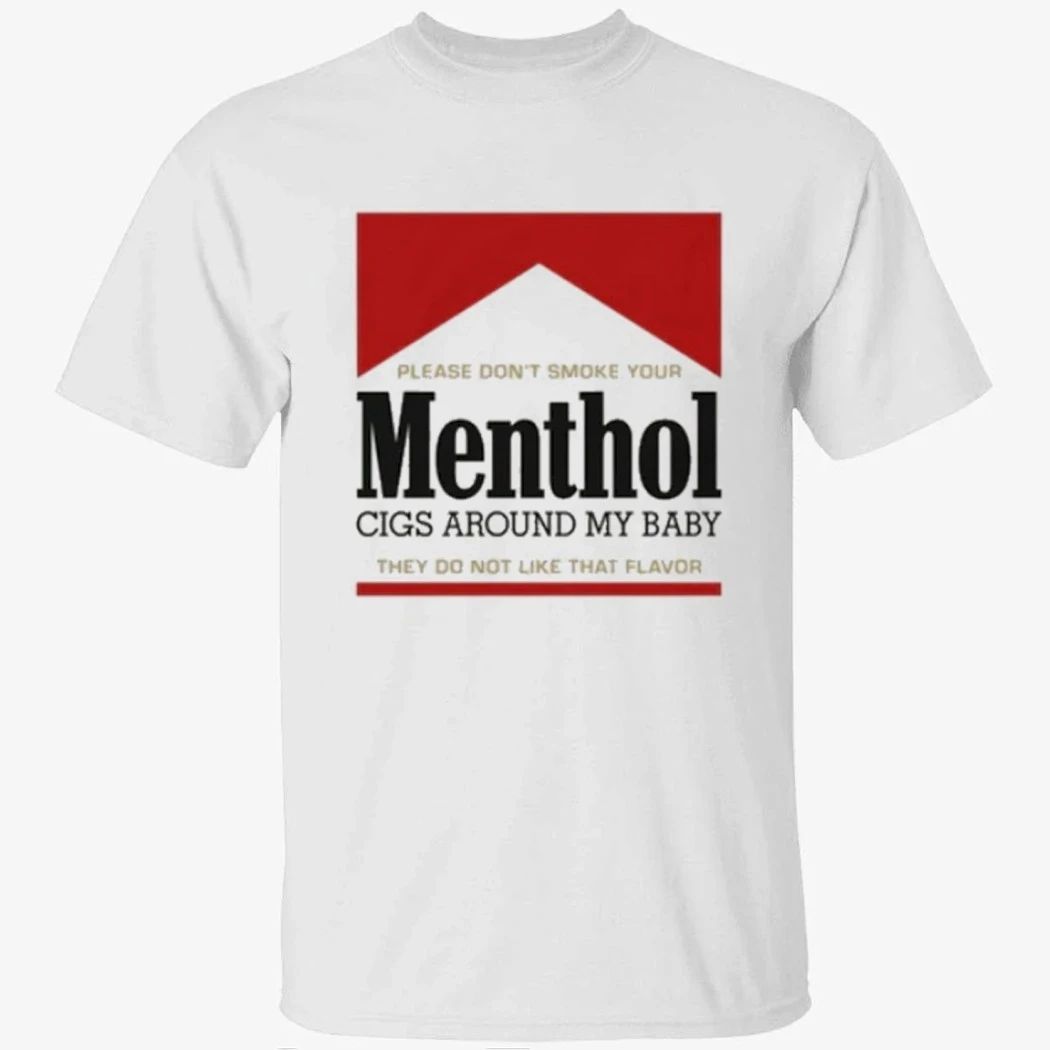 Please Don’t Smoke Your Menthol Cigs Around My Baby They Do Not Like That Flavor Red Shirt