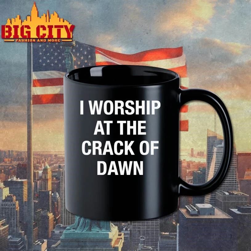 I Worship At The Crack Of Dawn Shirt