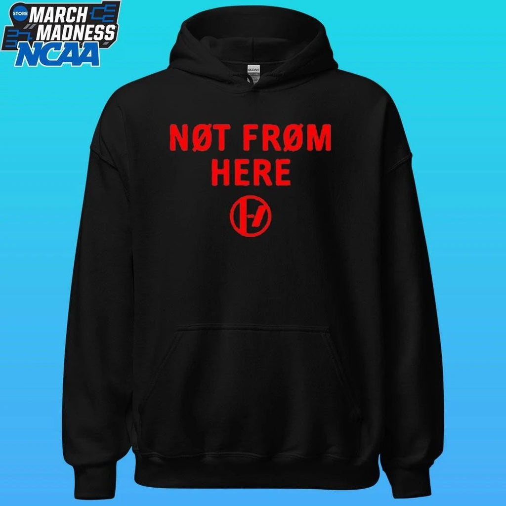 Not From Here Shirt