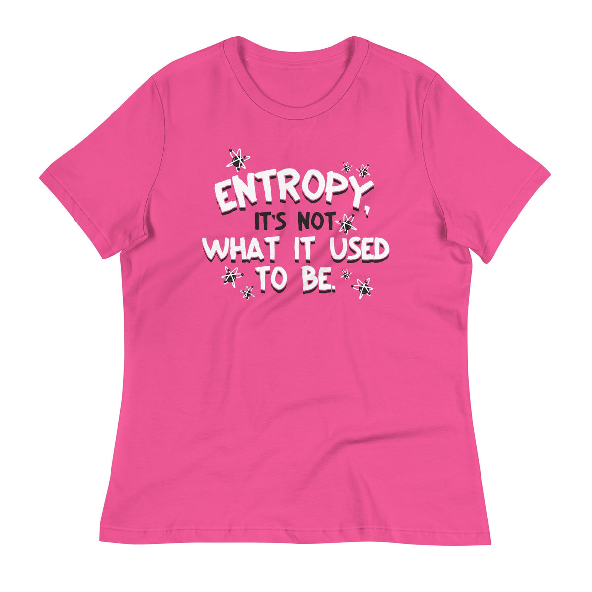 Entropy, It's Not What It Used To Be Women's Signature Tee