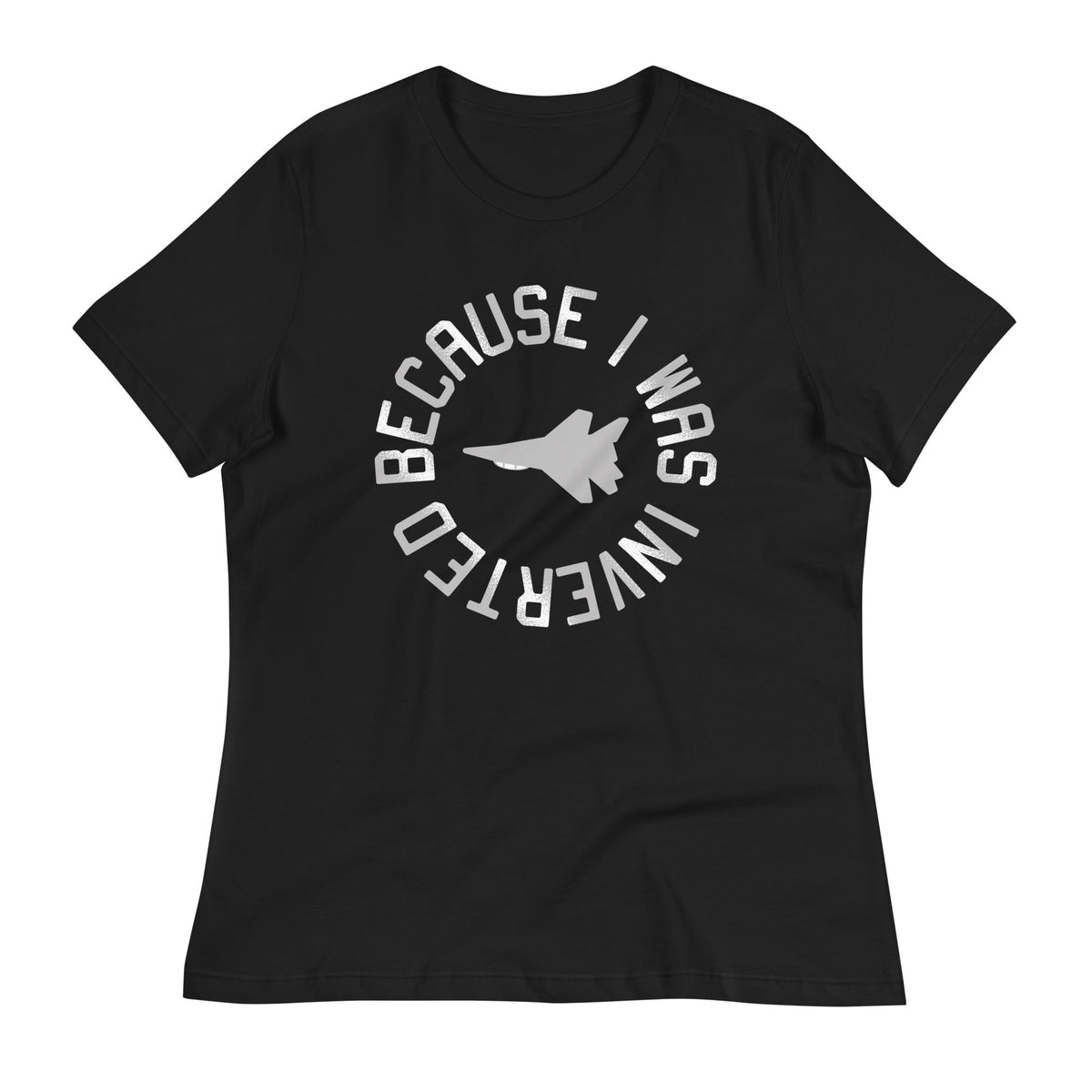 Because I Was Inverted Women's Signature Tee