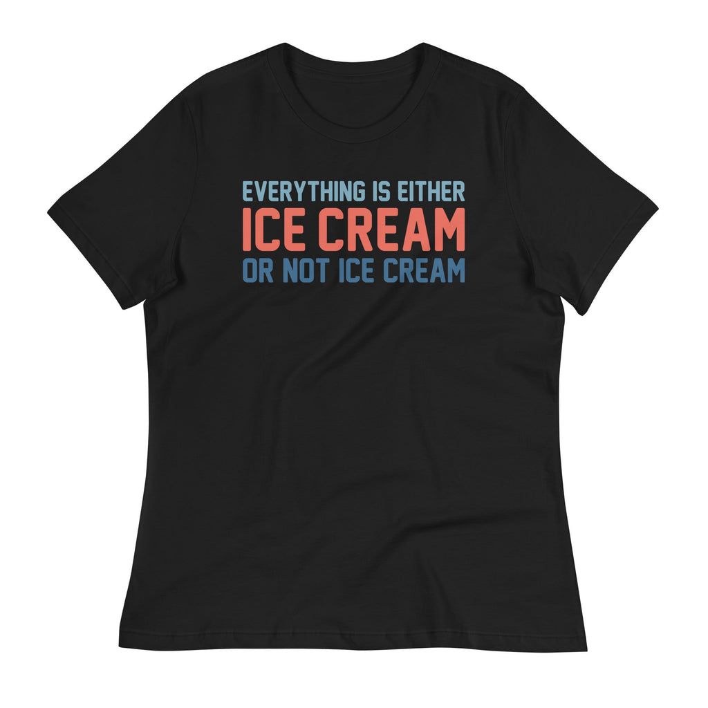 Everything Is Ice Cream Or Not Ice Cream Women's Signature Tee