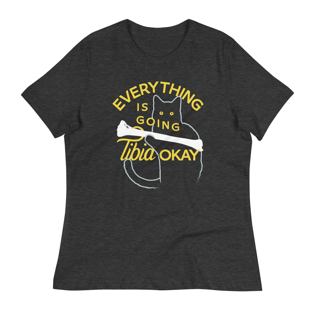 Everything Is Going Tibia Okay Women's Signature Tee