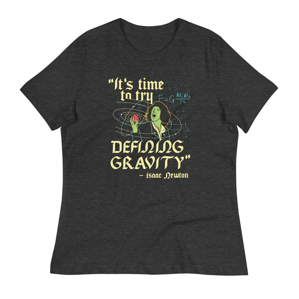 It's Time To Try Defining Gravity Women's Signature Tee