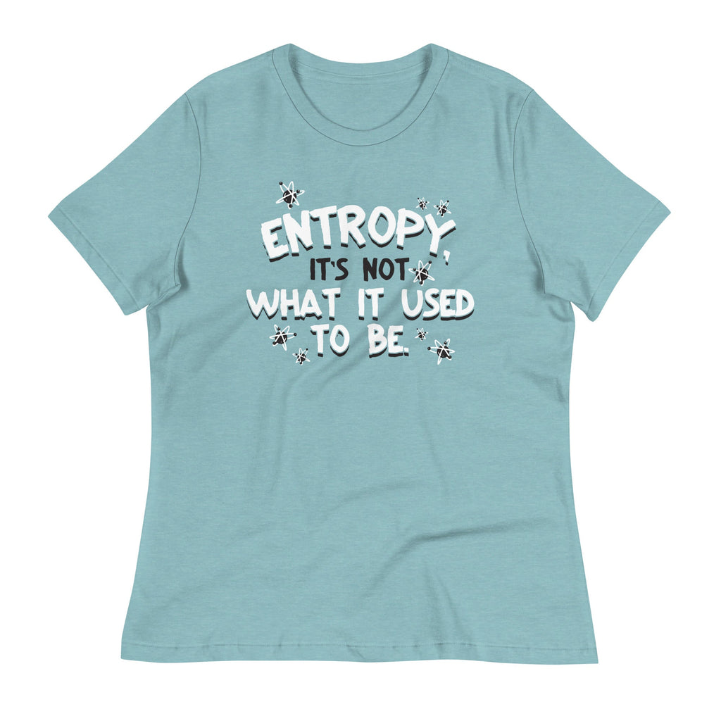 Entropy, It's Not What It Used To Be Women's Signature Tee