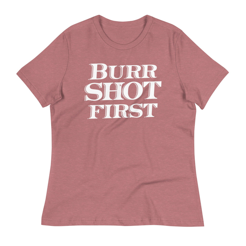 Burr Shot First Women's Signature Tee