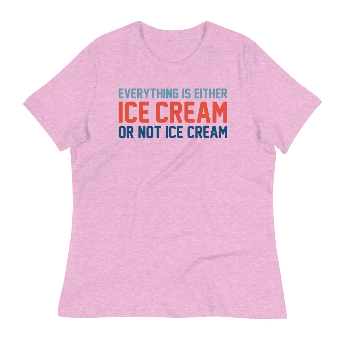 Everything Is Ice Cream Or Not Ice Cream Women's Signature Tee