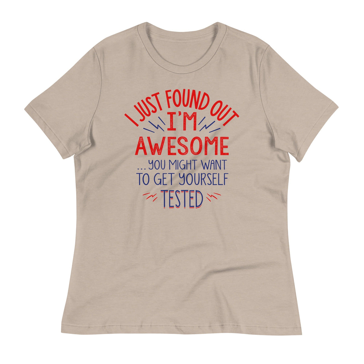 I'm Awesome, Get Yourself Tested Women's Signature Tee