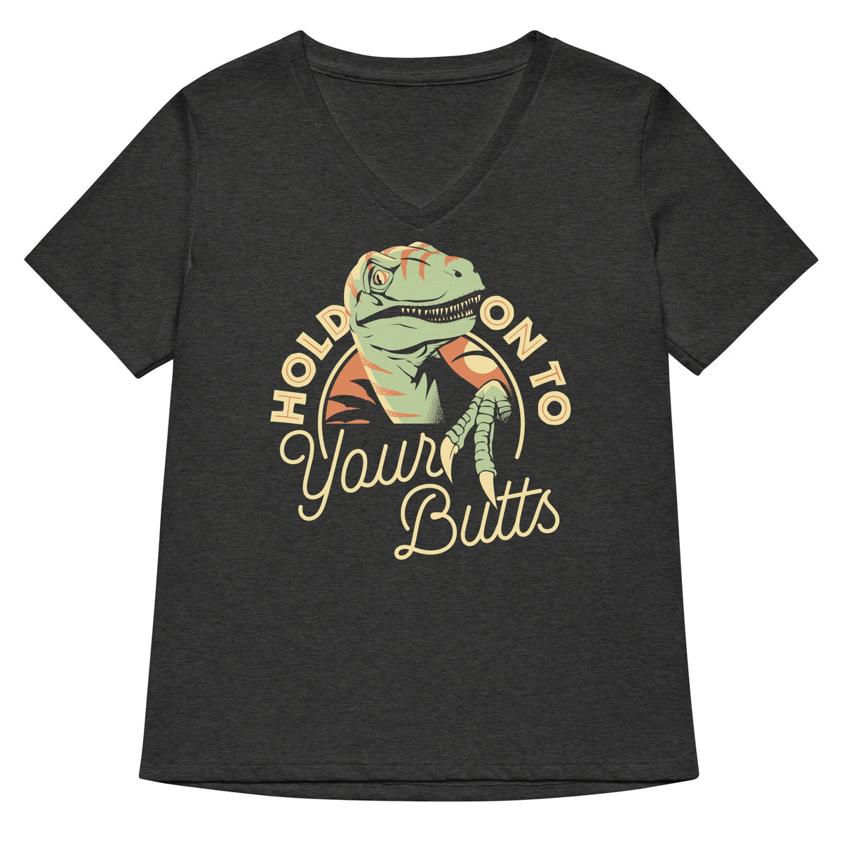 Hold On To Your Butts Women's V-Neck Tee