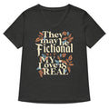 They May Be Fictional But My Love Is Real Women's V-Neck Tee