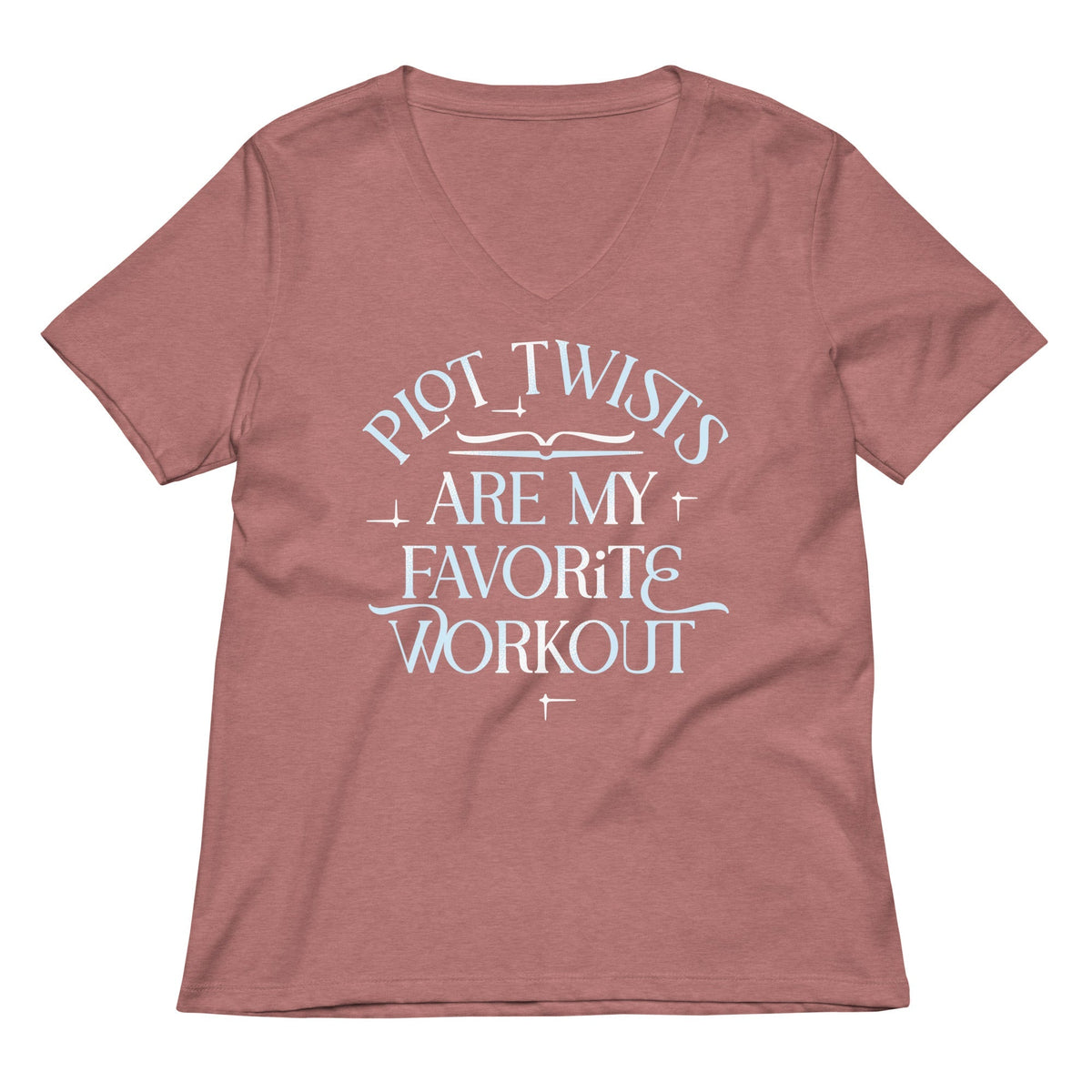 Plot Twists Are My Favorite Workout Women's V-Neck Tee