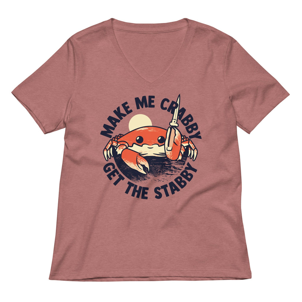 Make Me Crabby Get The Stabby Women's V-Neck Tee
