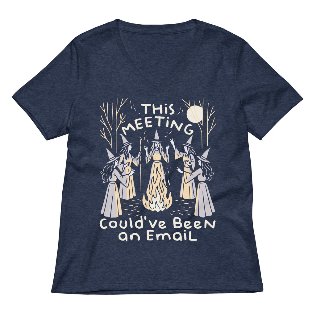 This Meeting Could've Been An Email Women's V-Neck Tee