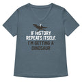 If History Repeats Itself, I'm Getting A Dinosaur Women's V-Neck Tee