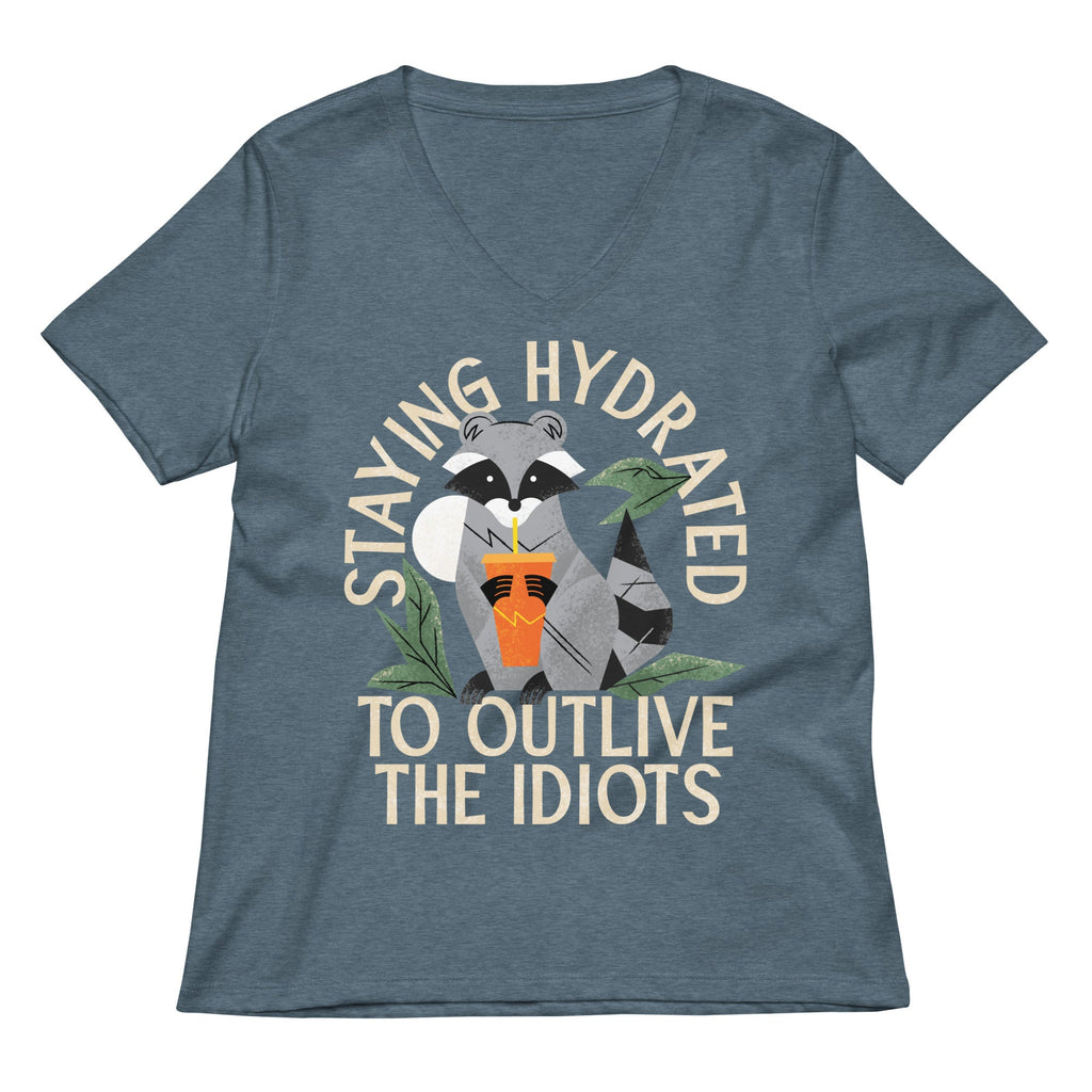Staying Hydrated To Outlive The Idiots Women's V-Neck Tee