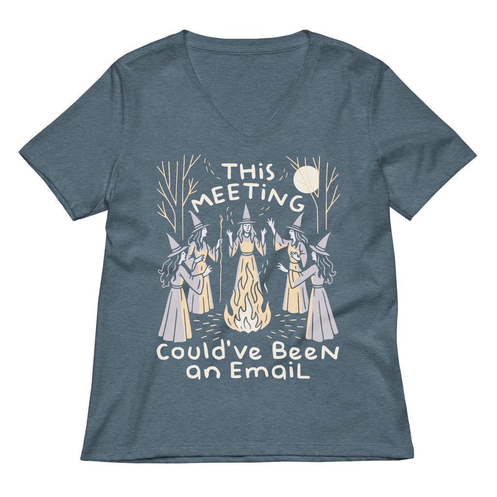 This Meeting Could've Been An Email Women's V-Neck Tee