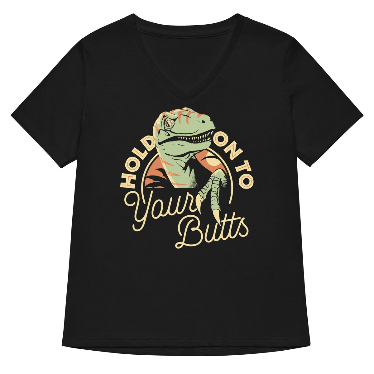Hold On To Your Butts Women's V-Neck Tee