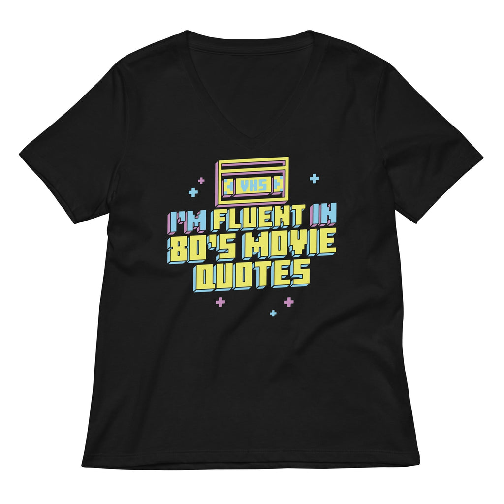 I'm Fluent In 80's Movie Quotes Women's V-Neck Tee