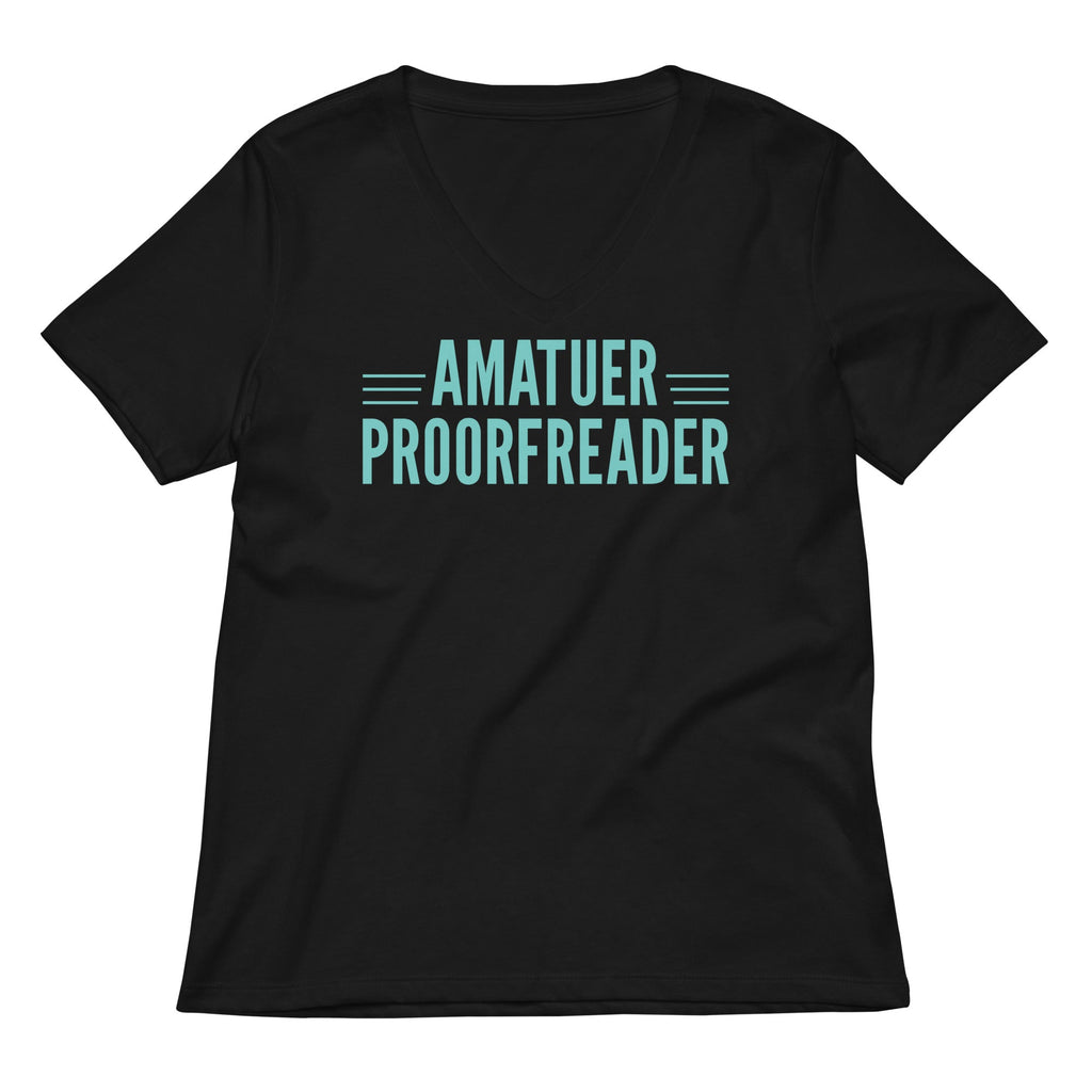 Amatuer Proorfreader Women's V-Neck Tee