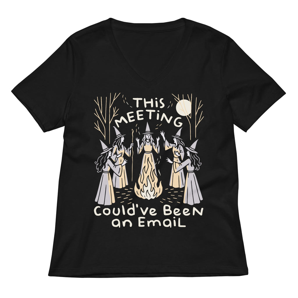 This Meeting Could've Been An Email Women's V-Neck Tee