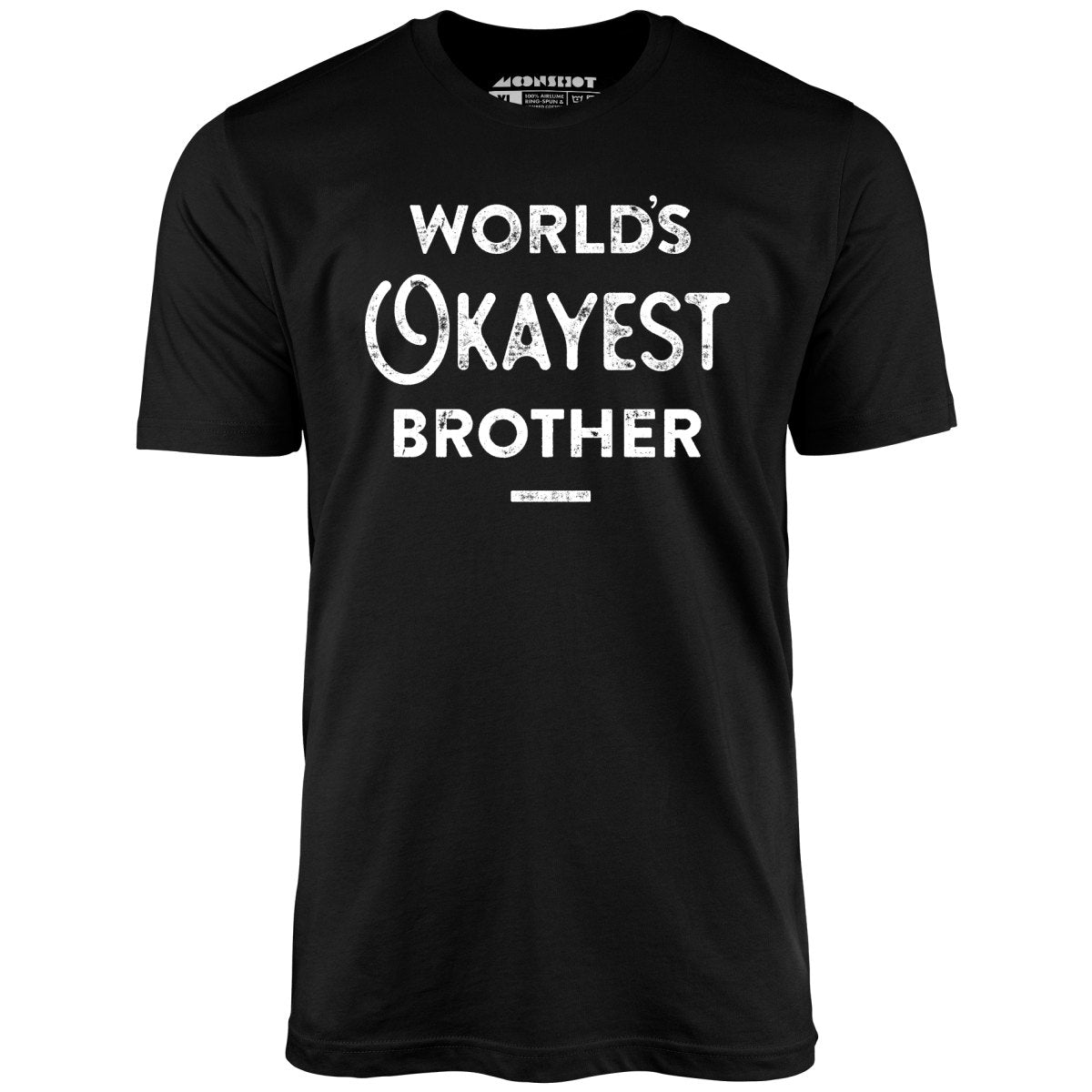 World's Okayest Brother - Unisex