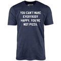 You Can't Make Everybody Happy - Unisex