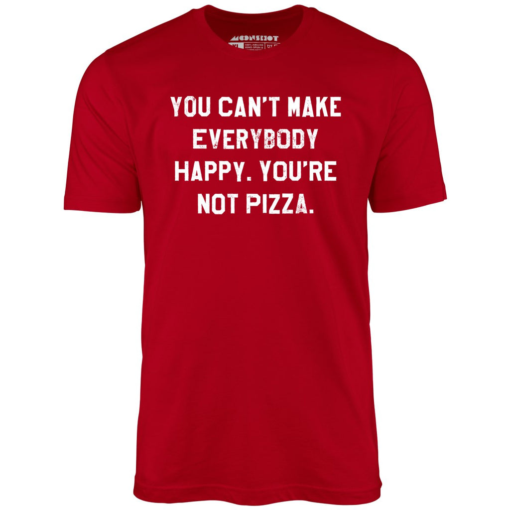 You Can't Make Everybody Happy - Unisex